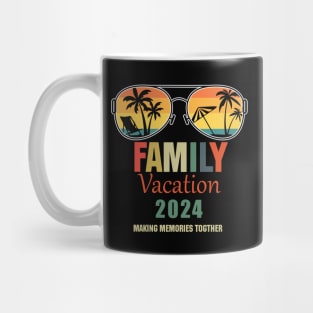 Family Vacation 2024 Making Memories Together Summer 2024 Family Vacation 2024 Family Vacation Trip Mug